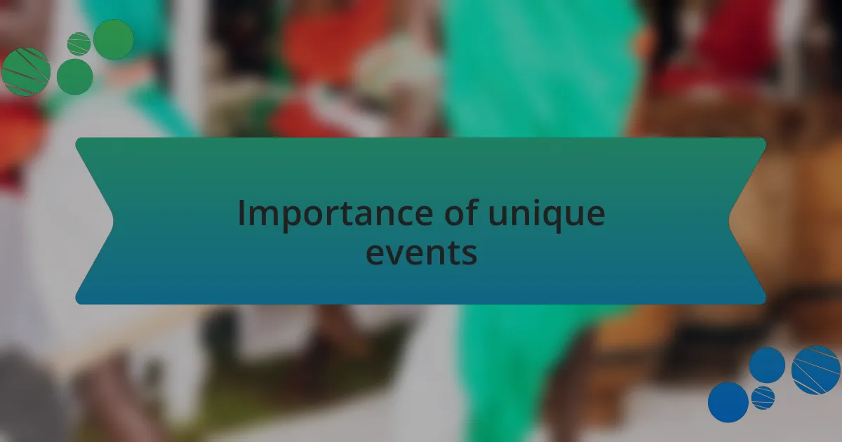Importance of unique events