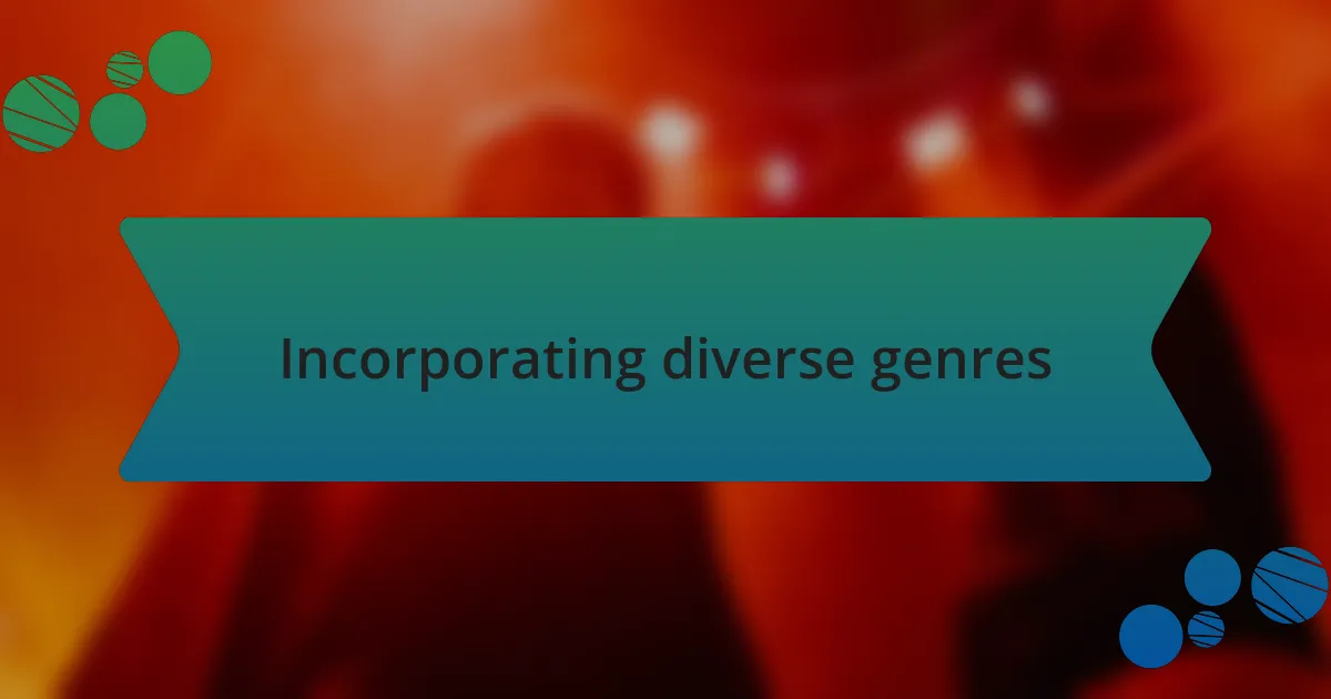 Incorporating diverse genres