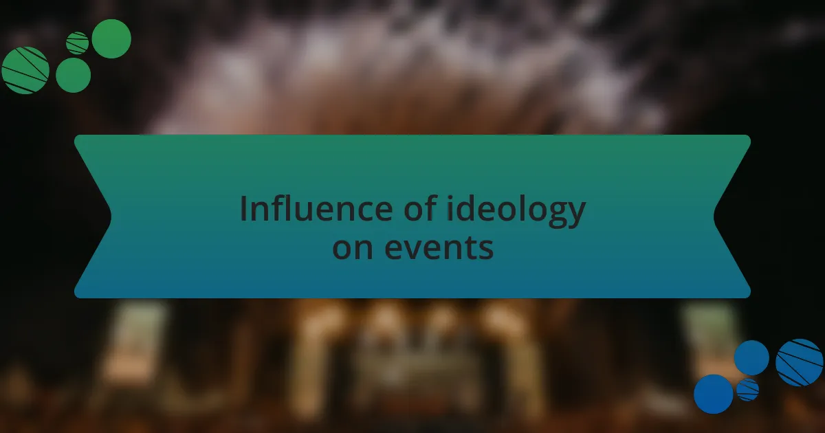 Influence of ideology on events