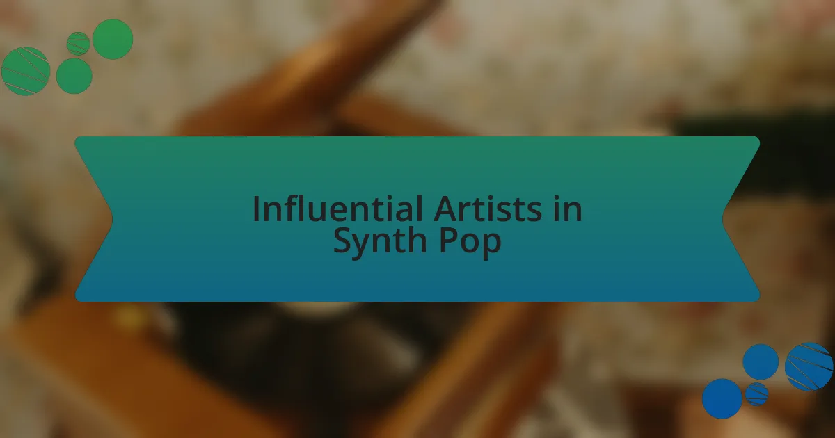Influential Artists in Synth Pop