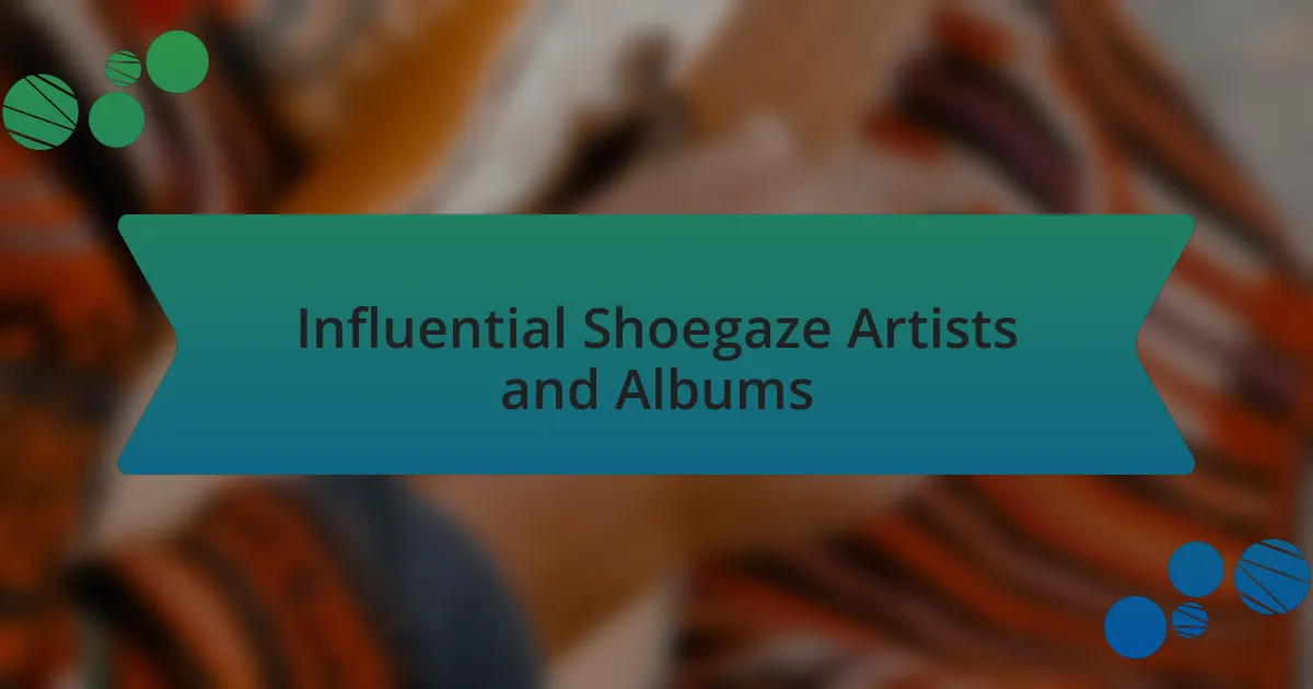 Influential Shoegaze Artists and Albums