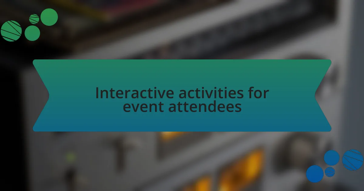 Interactive activities for event attendees