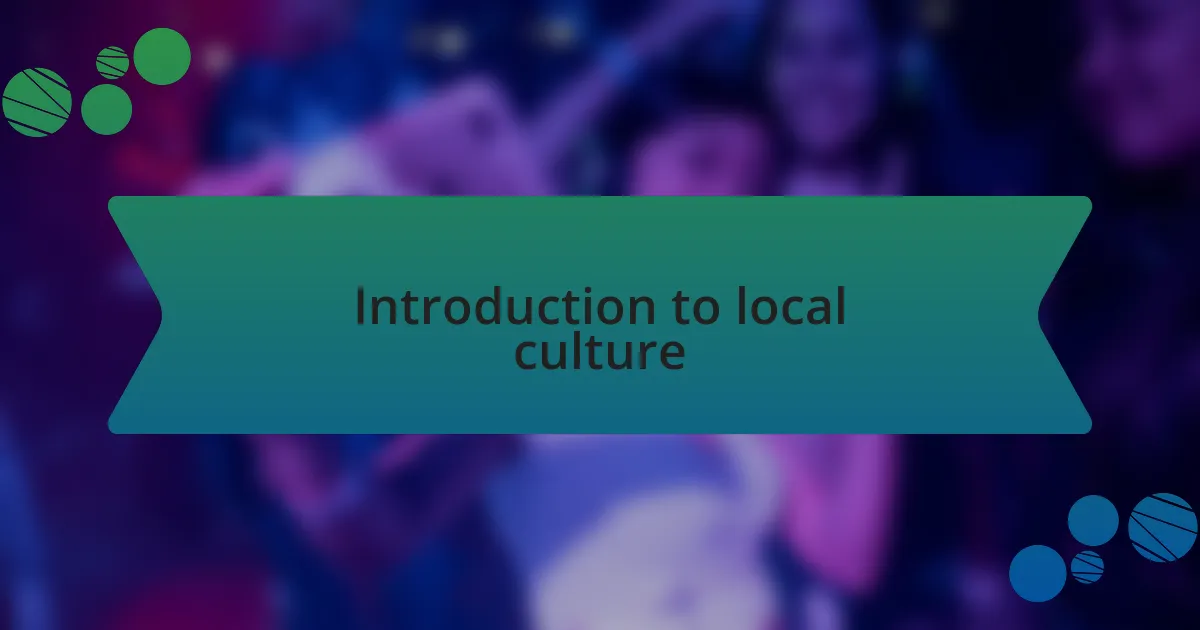 Introduction to local culture