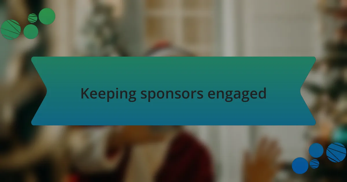 Keeping sponsors engaged