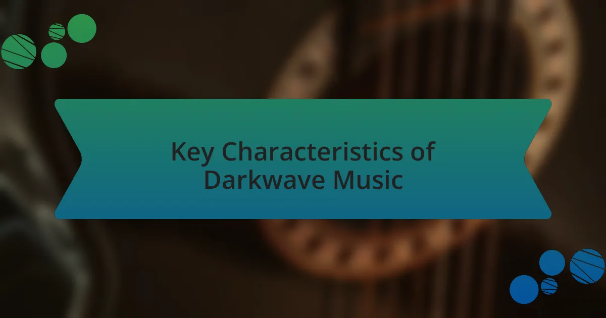 Key Characteristics of Darkwave Music