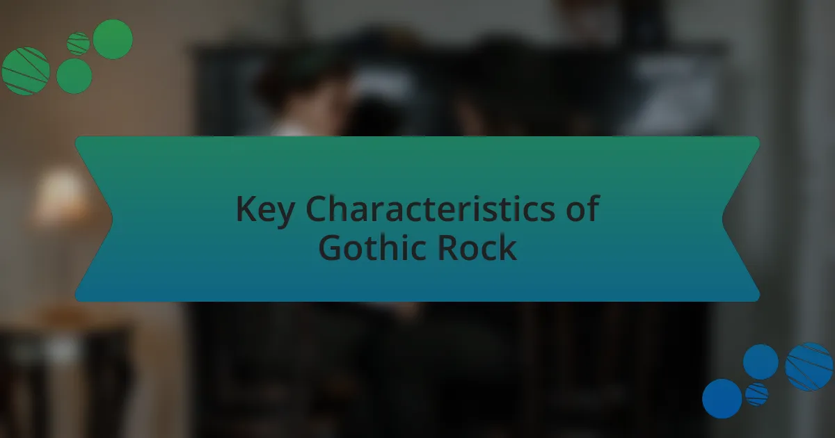 Key Characteristics of Gothic Rock