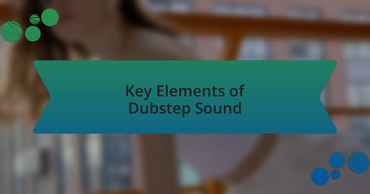 Key Elements of Dubstep Sound
