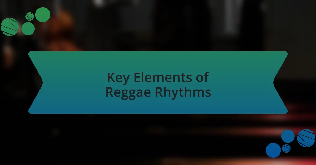 Key Elements of Reggae Rhythms