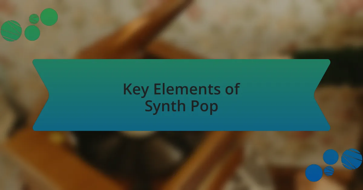Key Elements of Synth Pop