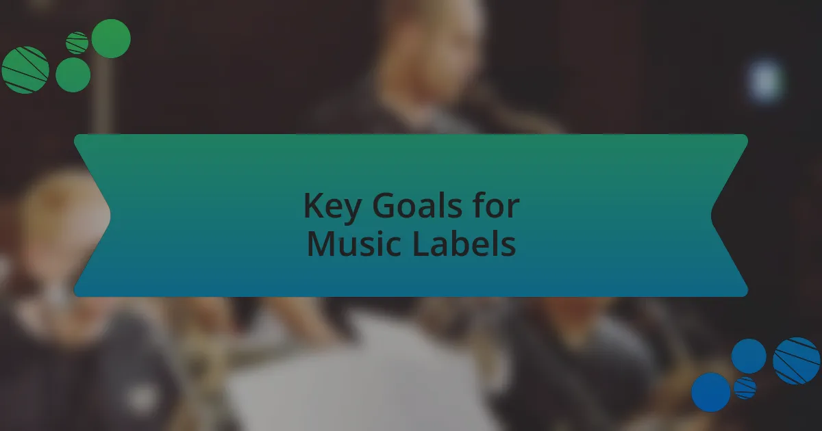 Key Goals for Music Labels