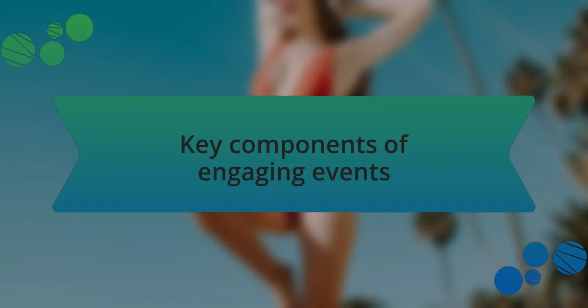 Key components of engaging events
