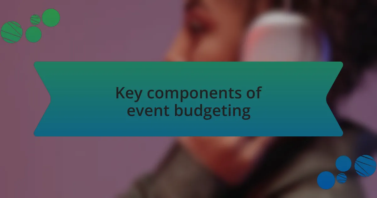 Key components of event budgeting