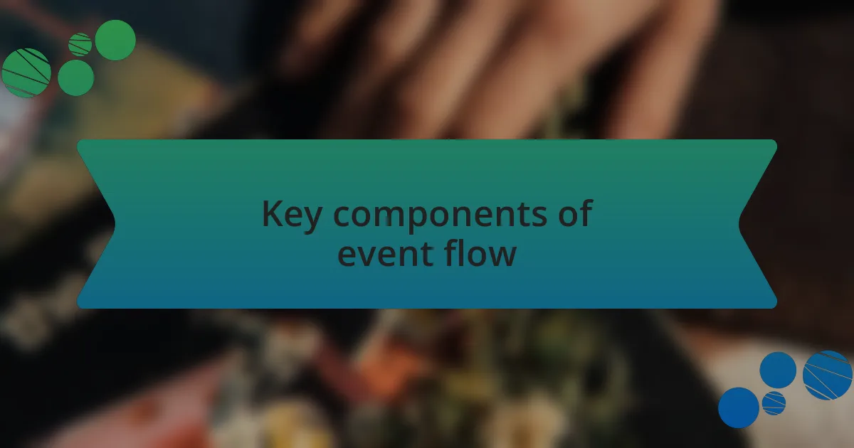 Key components of event flow