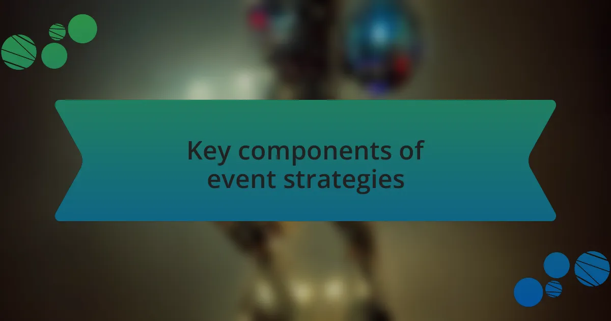 Key components of event strategies