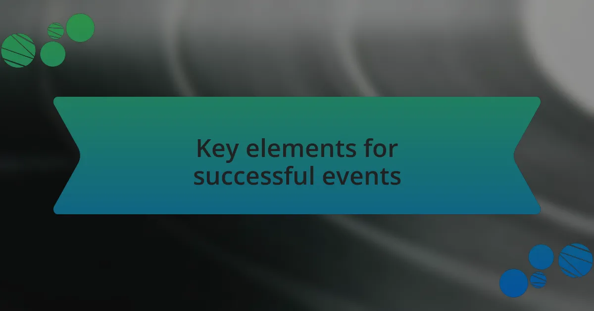 Key elements for successful events