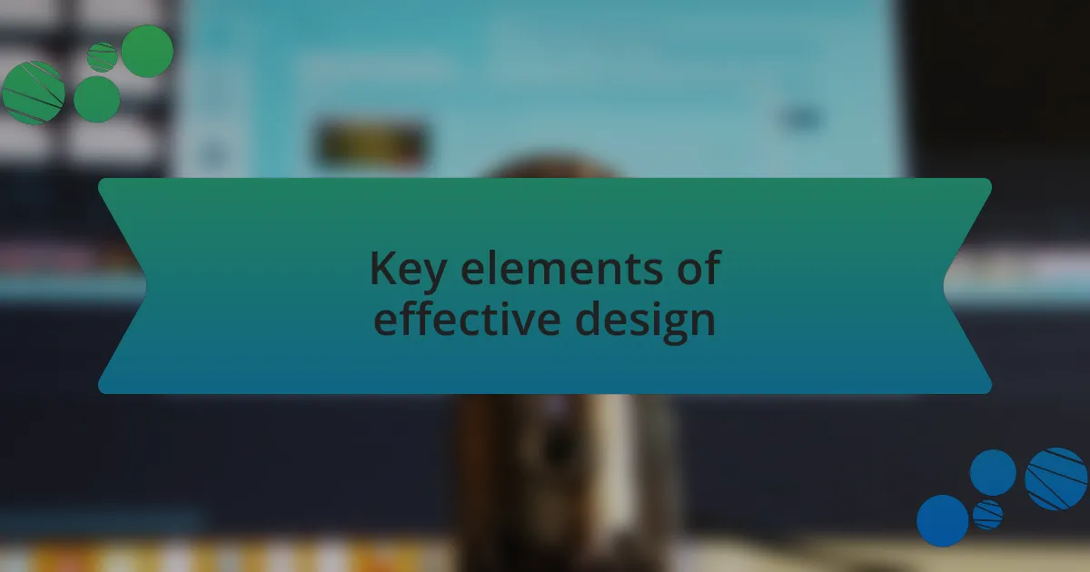 Key elements of effective design