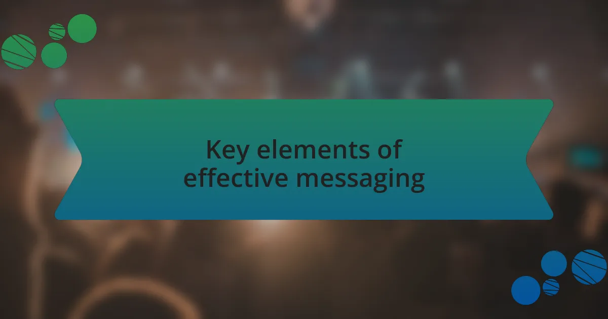 Key elements of effective messaging
