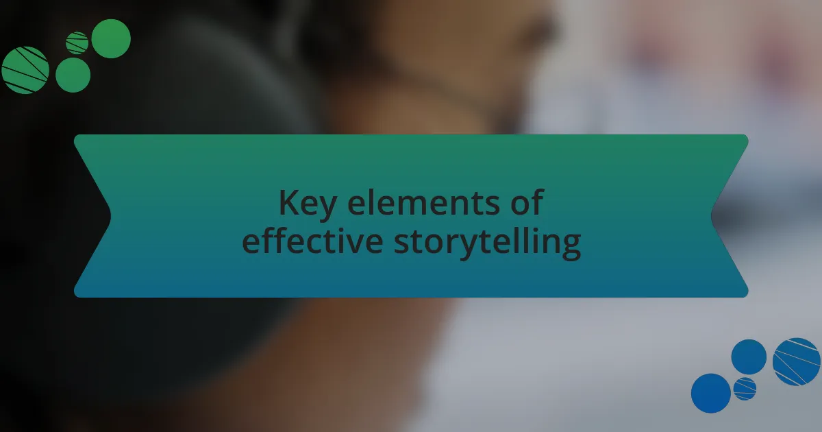 Key elements of effective storytelling