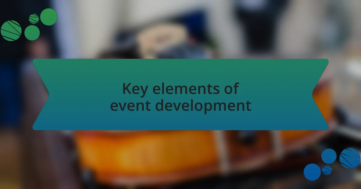 Key elements of event development
