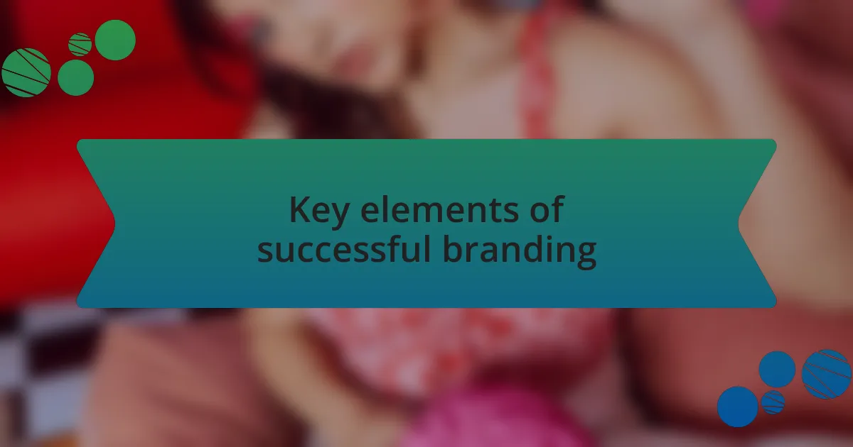 Key elements of successful branding