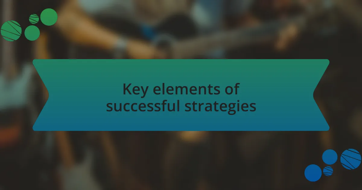 Key elements of successful strategies
