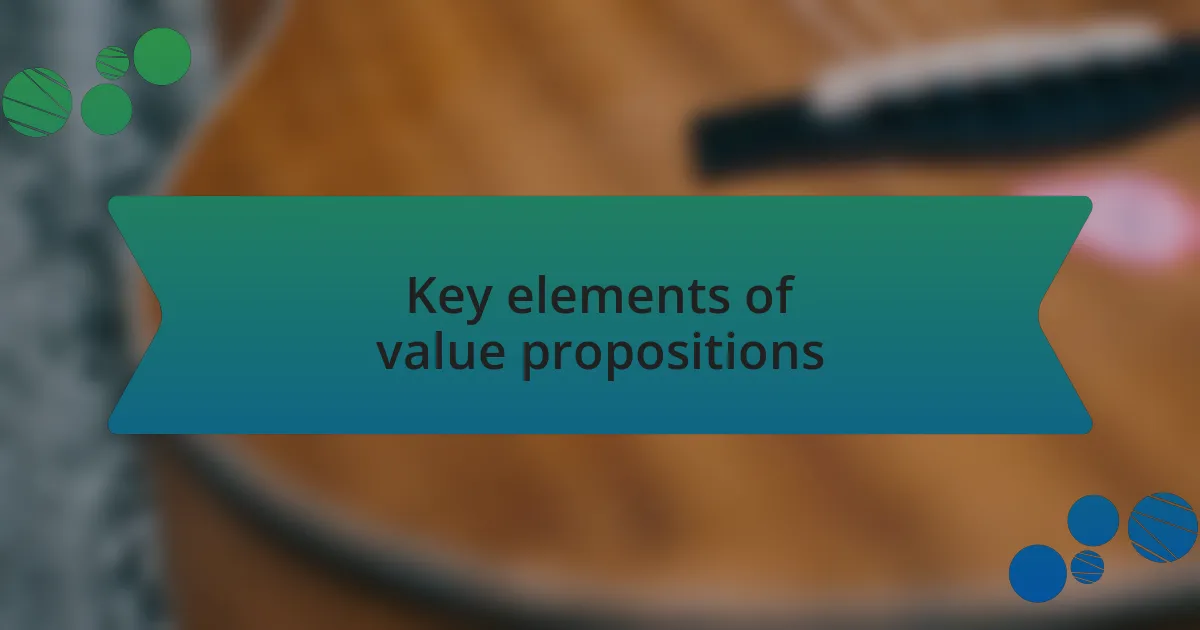 Key elements of value propositions