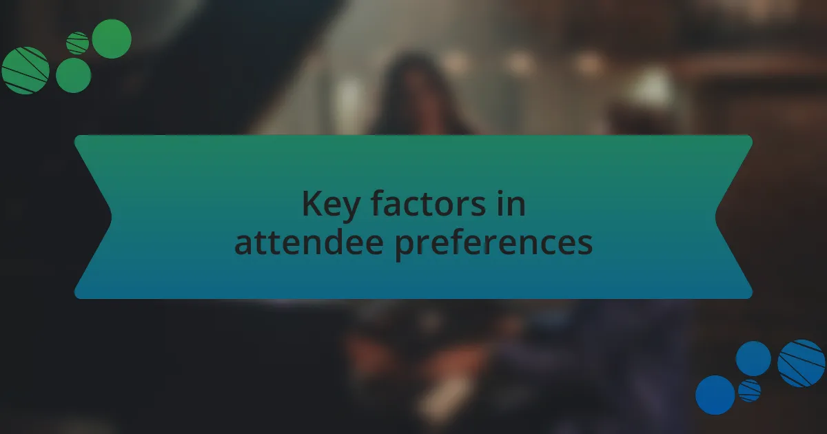 Key factors in attendee preferences