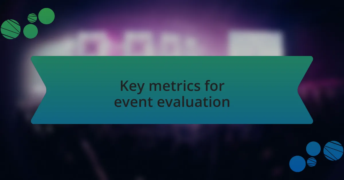 Key metrics for event evaluation