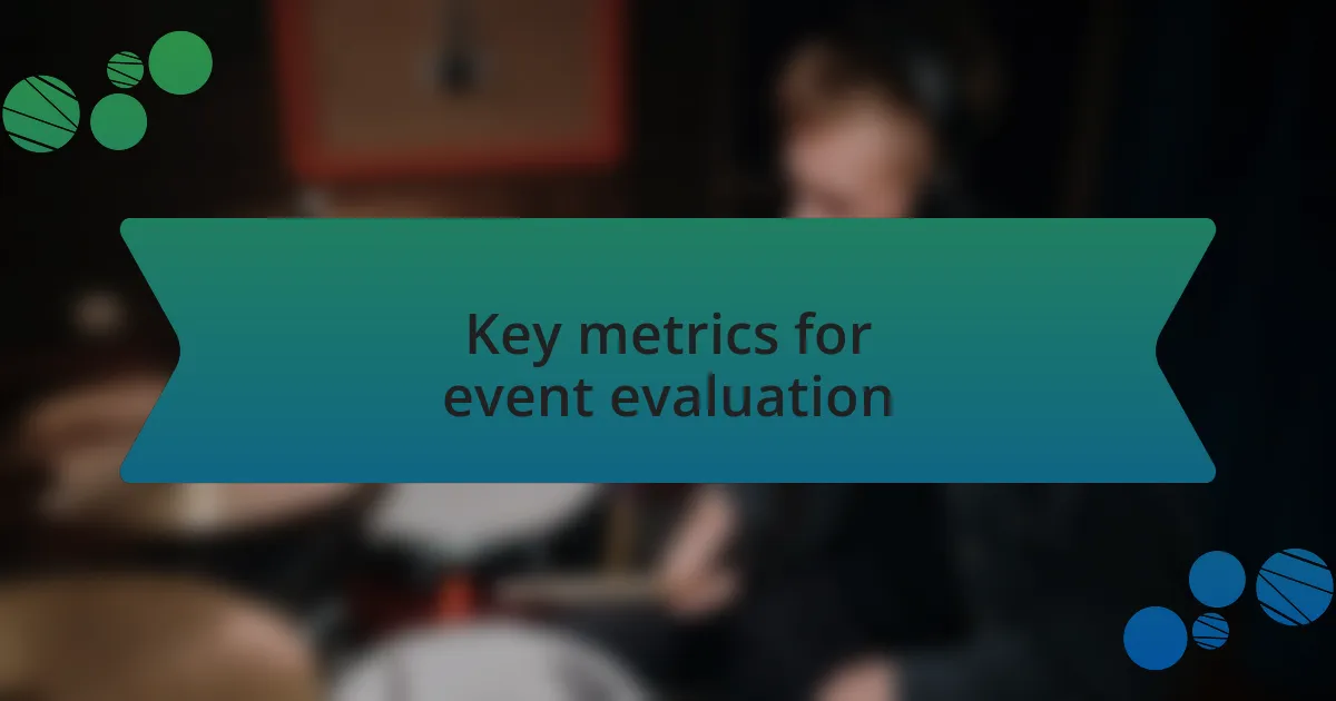 Key metrics for event evaluation
