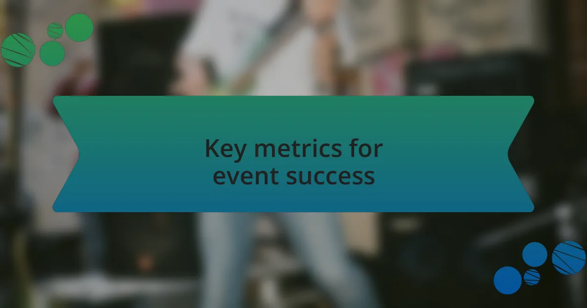 Key metrics for event success