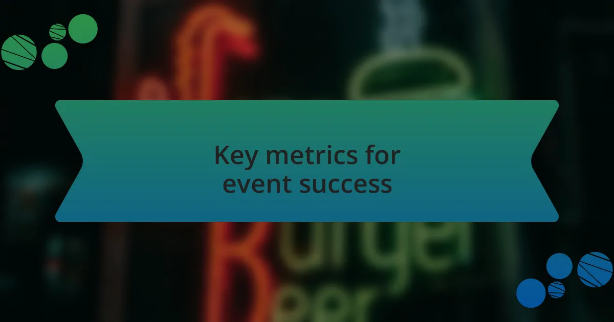 Key metrics for event success