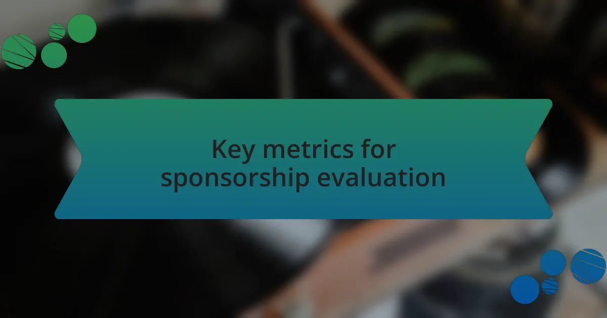 Key metrics for sponsorship evaluation