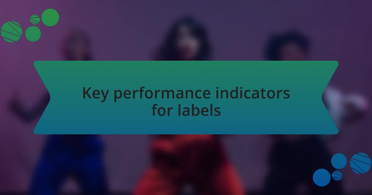 Key performance indicators for labels