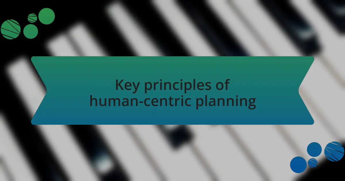 Key principles of human-centric planning