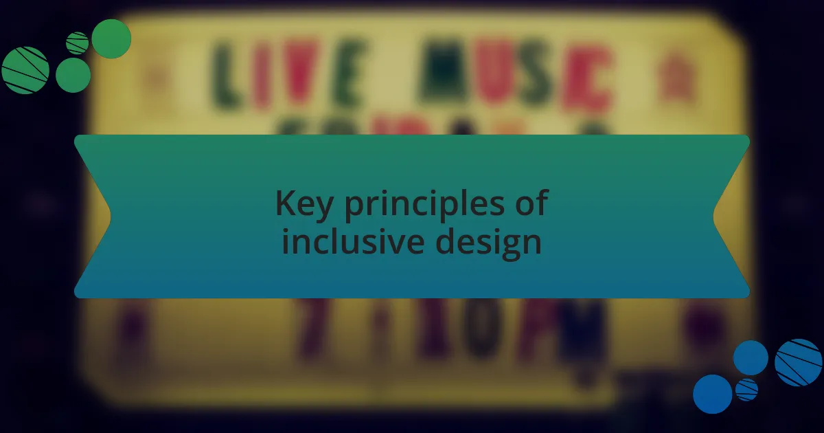 Key principles of inclusive design