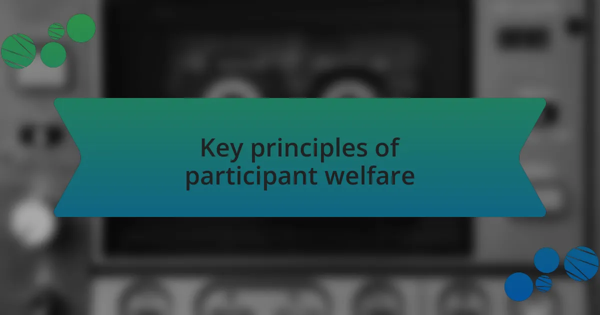 Key principles of participant welfare