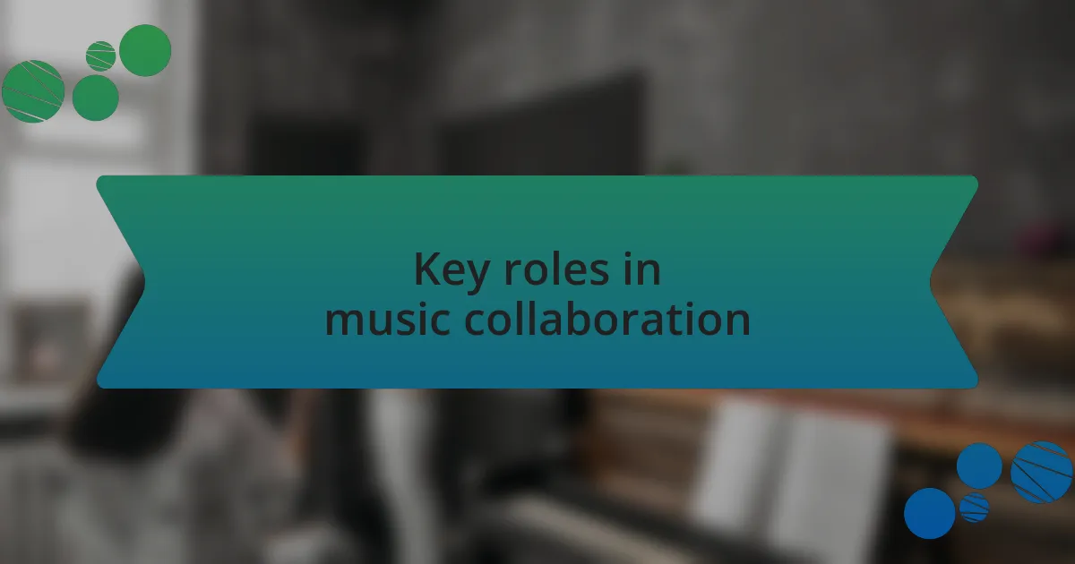 Key roles in music collaboration