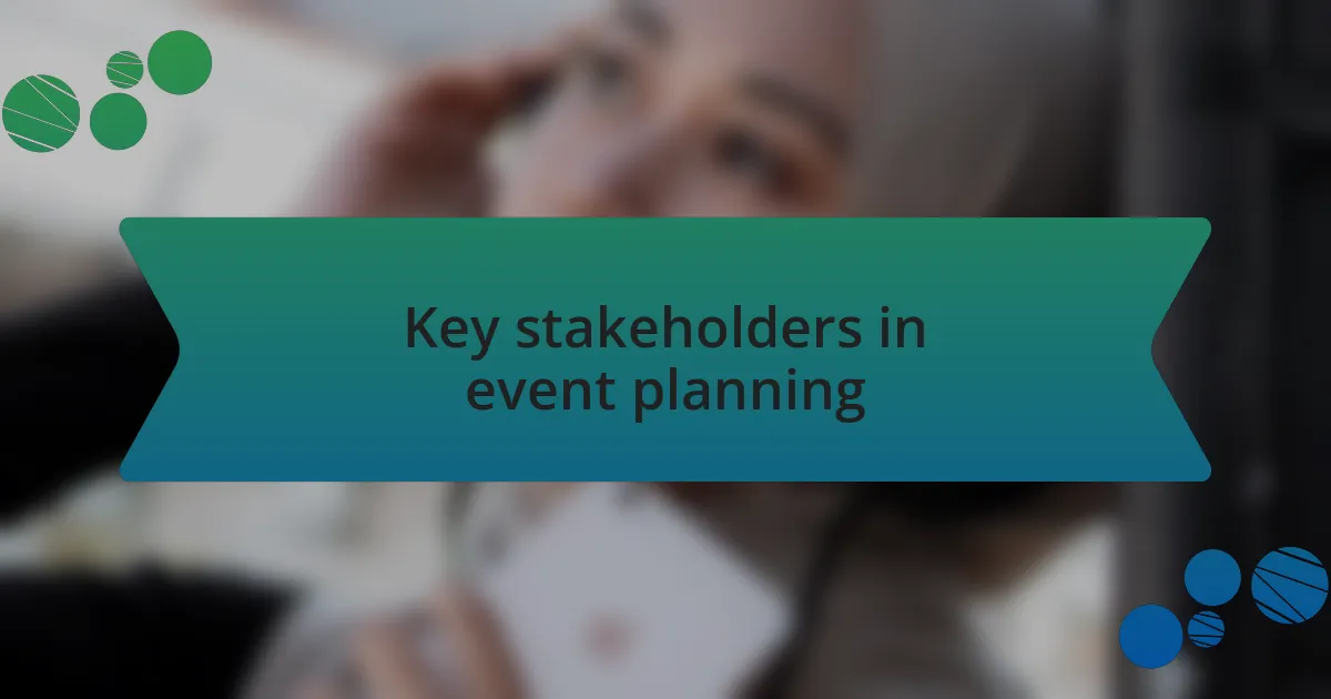 Key stakeholders in event planning