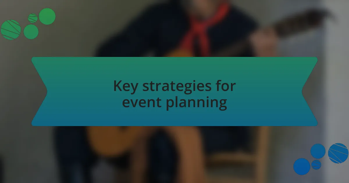 Key strategies for event planning