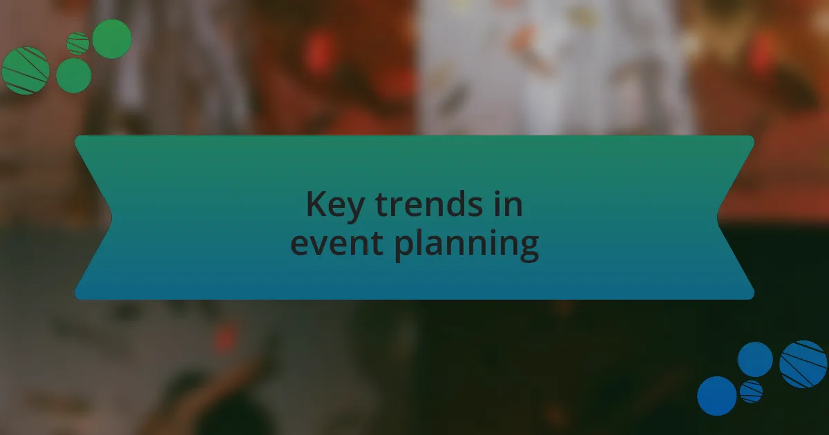 Key trends in event planning