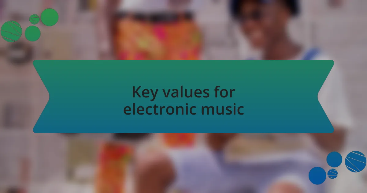 Key values for electronic music