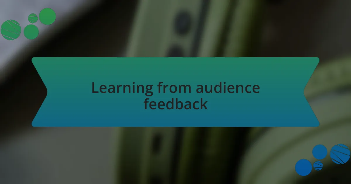 Learning from audience feedback