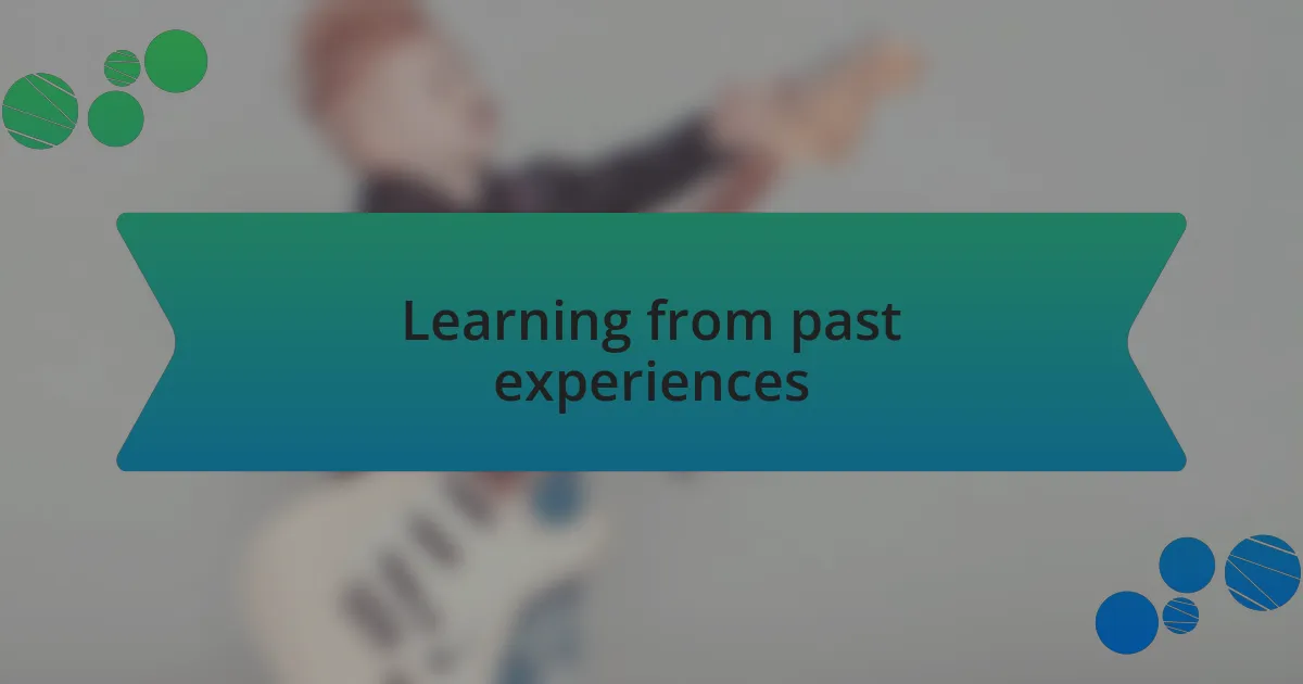 Learning from past experiences