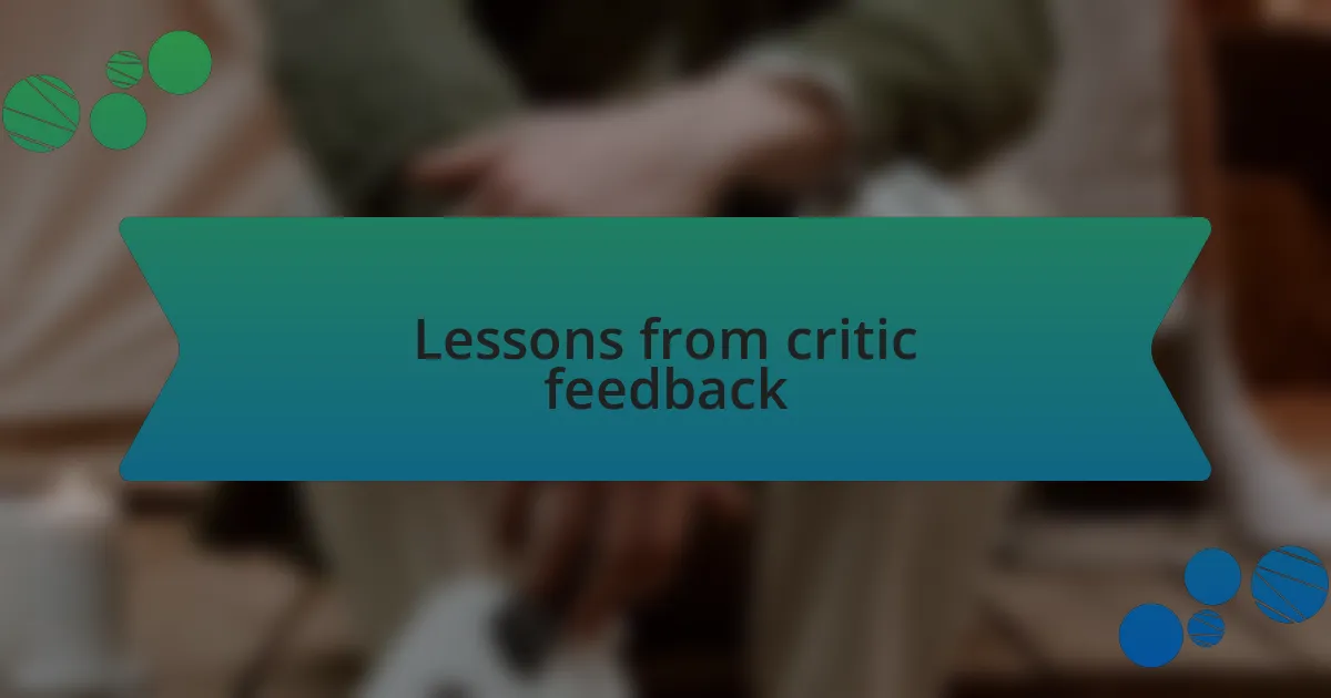 Lessons from critic feedback