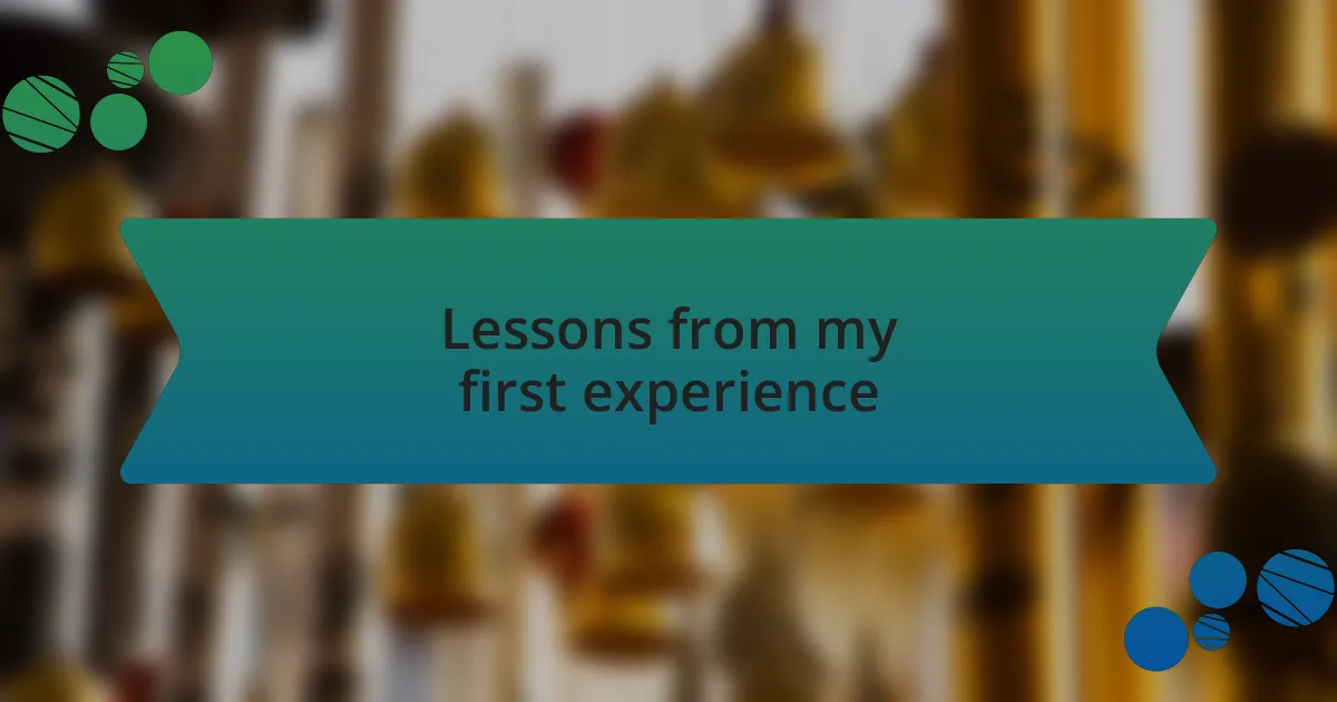 Lessons from my first experience
