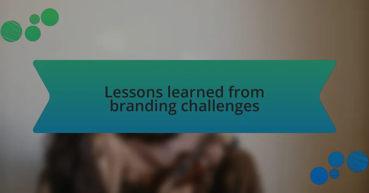 Lessons learned from branding challenges