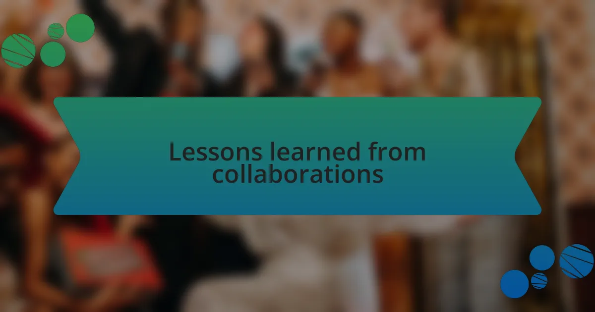 Lessons learned from collaborations