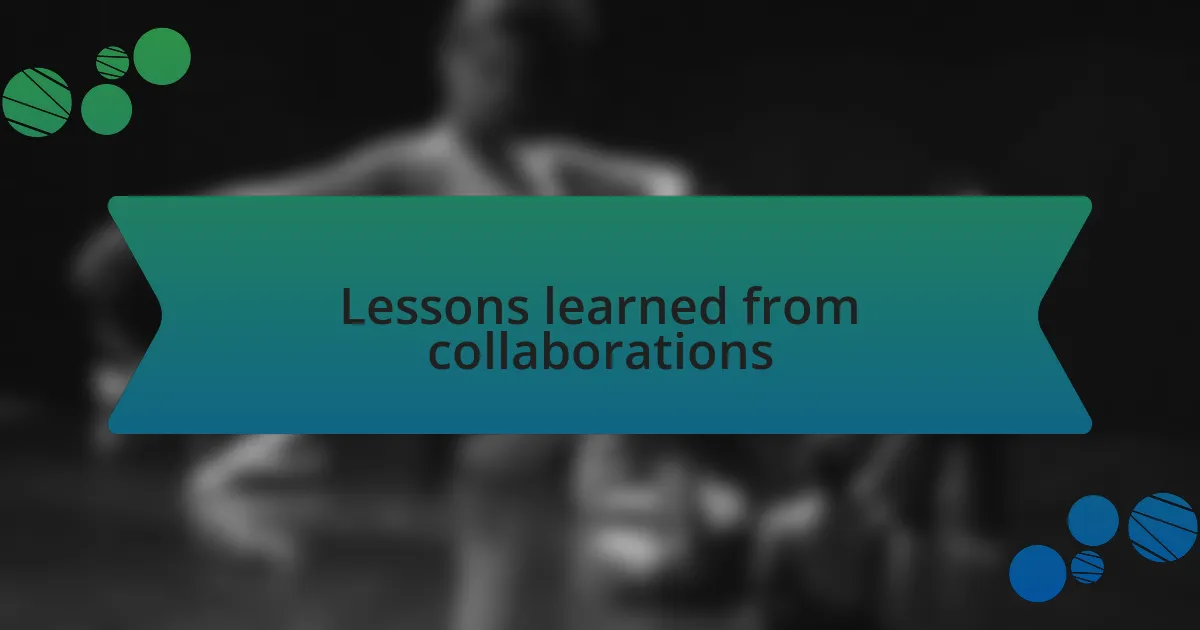 Lessons learned from collaborations
