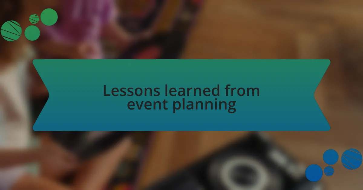 Lessons learned from event planning