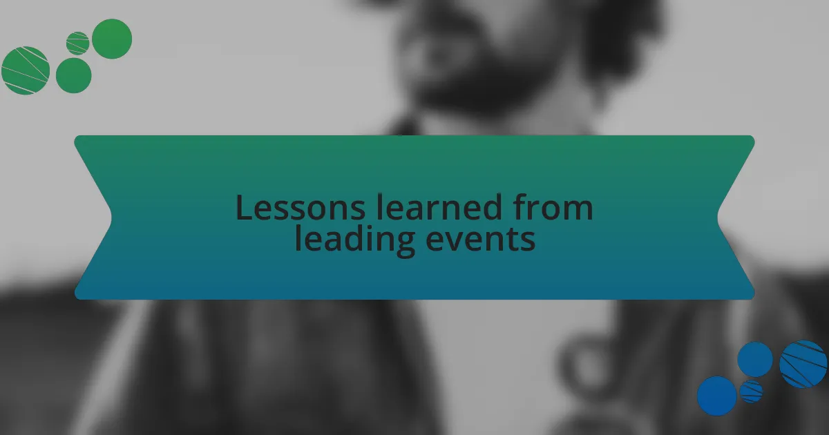 Lessons learned from leading events